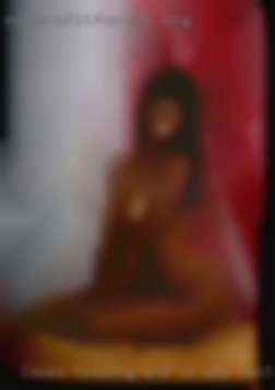 Loves teasing IL who want to fuck and foreplay.